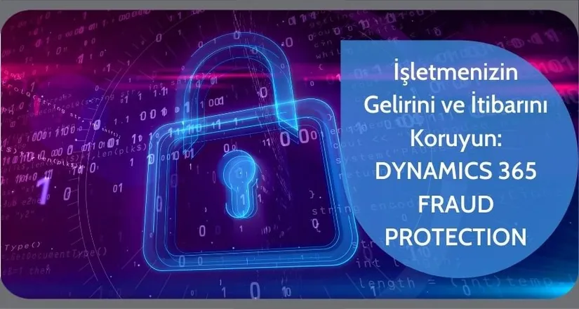 Dynamics 365 Fraud Protection ile İşletmenizin Gelirini ve İtibarını Koruyun