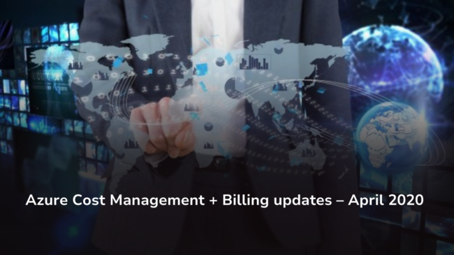 Azure Cost Management + Billing updates – April 2020