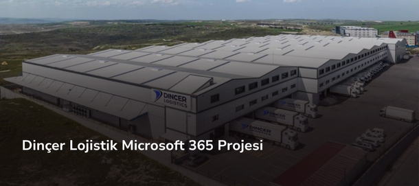 Dinçer Lojistik Microsoft 365 Projesi