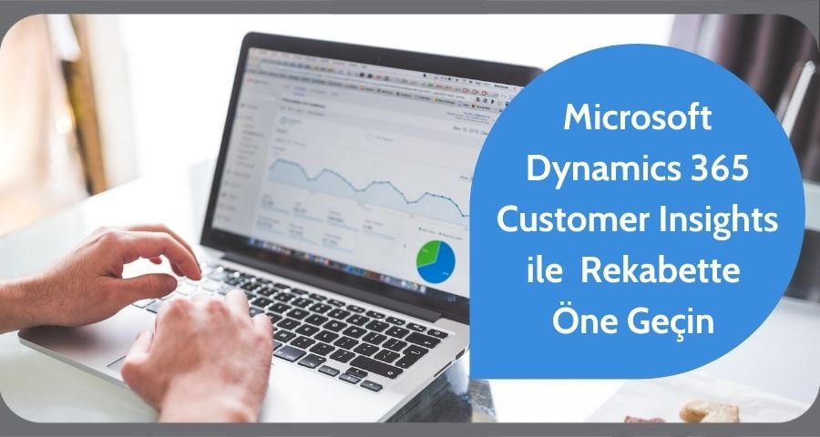 Microsoft-Dynamics-365-Customer-Insights-ile-Rekabette-One-Gecin-