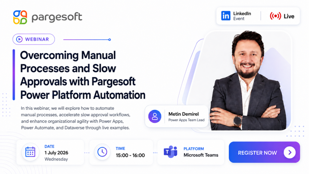 Overcoming Manual Processes and Slow Approvals with Pargesoft Power Platform Automation